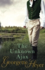 The Unknown Ajax : Gossip, scandal and an unforgettable Regency romance - Book
