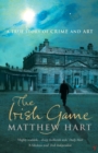The Irish Game : A True Story of Art and Crime - Book