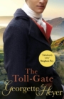 The Toll-Gate : Gossip, scandal and an unforgettable Regency historical romance - Book
