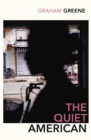 The Quiet American : Discover Graham Green’s prescient political masterpiece - Book