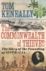 The Commonwealth of Thieves : The Story of the Founding of Australia - Book