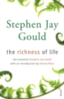 The Richness of Life : A Stephen Jay Gould Reader - Book
