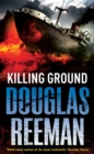 Killing Ground : a no-holds-barred tale of naval warfare from Douglas Reeman, the all-time bestselling master of storyteller of the sea - Book