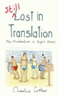 Still Lost in Translation : More misadventures in English abroad - Book
