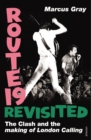 Route 19 Revisited : The Clash and London Calling - Book