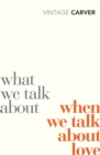 What We Talk About When We Talk About Love - Book