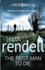 The Best Man To Die : an unmissable and unputdownable Wexford mystery from the award-winning Queen of Crime, Ruth Rendell - Book