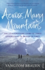Across Many Mountains : The Extraordinary Story of Three Generations of Women in Tibet - Book