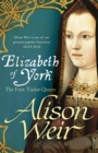 Elizabeth of York : The First Tudor Queen - Book