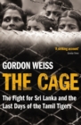 The Cage : The fight for Sri Lanka & the Last Days of the Tamil Tigers - Book