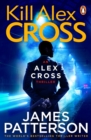 Kill Alex Cross : (Alex Cross 18) - Book