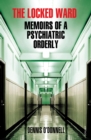 The Locked Ward : Memoirs of a Psychiatric Orderly - Book