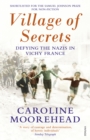 Village of Secrets : Defying the Nazis in Vichy France - Book