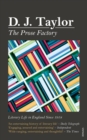 The Prose Factory : Literary Life in Britain Since 1918 - Book