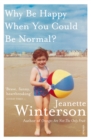 Why Be Happy When You Could Be Normal? - Book