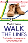 Walk the Lines : The London Underground, Overground - Book