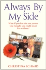 Always By My Side : Losing the love of my life and the fight to honour his memory - Book