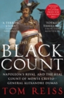 The Black Count : Glory, revolution, betrayal and the real Count of Monte Cristo - Book