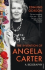 The Invention of Angela Carter : A Biography - Book