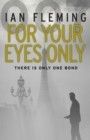 For Your Eyes Only : Discover the short stories behind your favourite James Bond films - Book