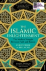 The Islamic Enlightenment : The Modern Struggle Between Faith and Reason - Book