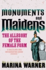 Monuments And Maidens : The Allegory of the Female Form - Book