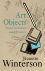 Art Objects : Essays on Ecstasy and Effrontery - Book