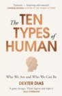 The Ten Types of Human : Who We Are and Who We Can Be - Book