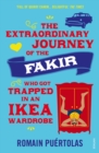 The Extraordinary Journey of the Fakir who got Trapped in an Ikea Wardrobe - Book