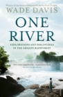 One River : Explorations and Discoveries in the Amazon Rain Forest - Book