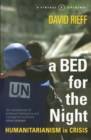 A Bed for the Night : Humanitarianism in Crisis - Book