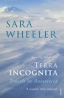Terra Incognita : Travels in Antarctica - Book