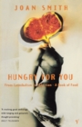 Hungry For You : From Cannibalism to Seduction - A Book of Food - Book