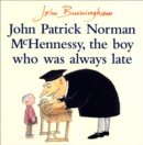 John Patrick Norman McHennessy : The Boy Who Was Always Late - Book