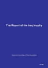 The report of the Iraq Inquiry : report of a Committee of Privy Counsellors - Book