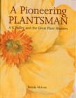A pioneering plantsman : A.K. Bulley and the great plant hunters - Book