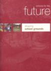 Schools for the Future : Designing School Grounds - Book