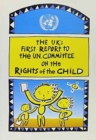 UN Convention on the Rights of the Child : The UK's First Report to the UN Committee on the Rights of the Child - Book