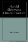 Harold Shipman's clinical practice 1974-1998 : a review commissioned by the Chief Medical Officer - Book