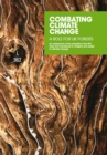 Combating Climate Change - a Role for UK Forests : An Assessment of the Potential of the UK's Trees and Woodlands to Mitigate and Adapt to Climate Change Main Report - Book