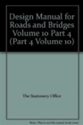 Design Manual for Roads and Bridges : Part 4 Volume 10 - Book
