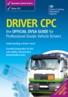 Driver CPC - the official DSA guide for professional goods vehicle drivers - Book