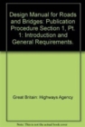 Design Manual for Roads and Bridges : Introduction and General Requirements. Publication Procedure Section 1, Pt. 1 - Book