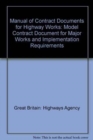Manual of Contract Documents for Highway Works : Model Contract Document for Major Works and Implementation Requirements Section 3 - Book