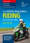 The official DVSA guide to riding : the essential skills - Book