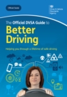 The Official DVSA Guide to Better Driving : DVSA Safe Driving for Life Series - eBook