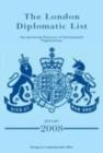 The London Diplomatic List 2008 : Incorporating Directory of International Organisations - Book