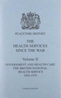 The Health Services Since the War : Government and Health Care - The National Health Service 1958-79 v. 2 - Book