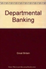 Departmental Banking : A Manual for Government Departments - Book