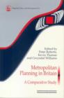 Metropolitan Planning in Britain : A Comparative Study - Book